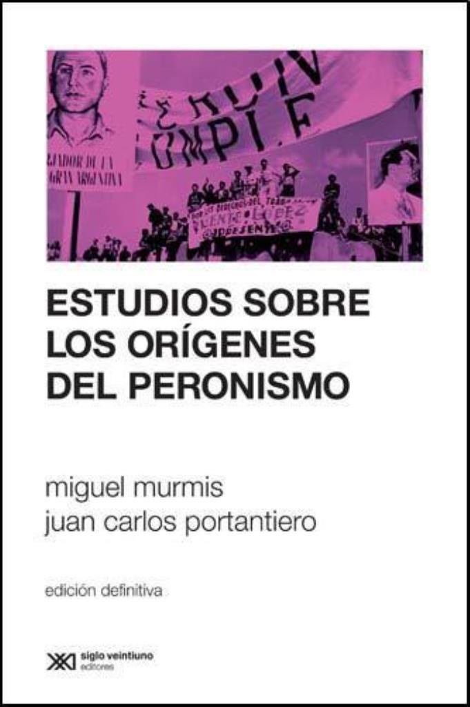 ESTUDIOS SOBRE LOS ORIGENES DEL PERONISMO