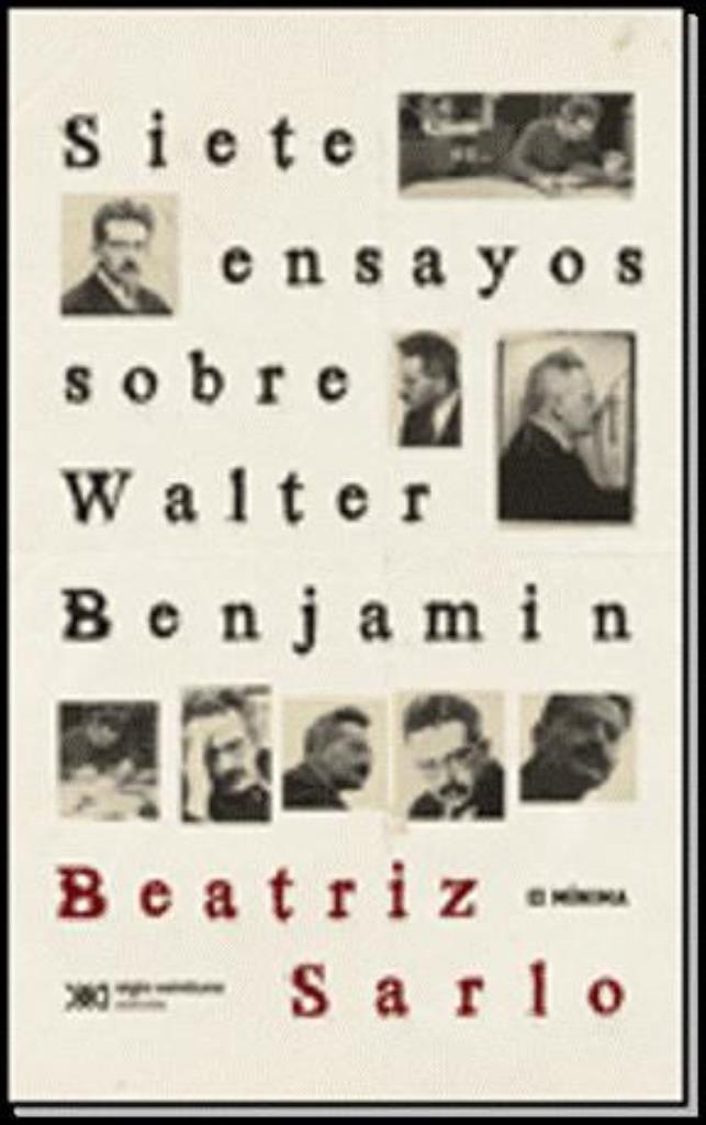 SIETE ENSAYOS SOBRE WALTER BENJAMIN