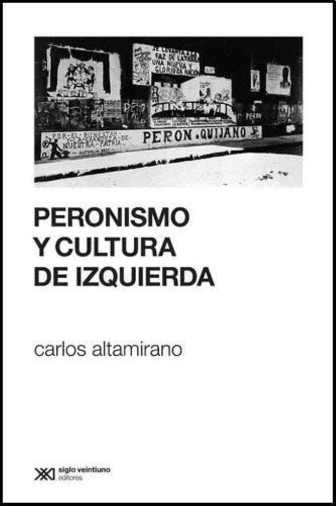PERONISMO Y CULTURA DE IZQUIERDA