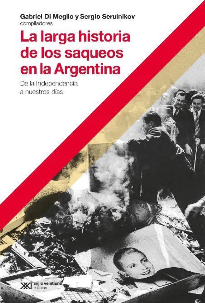 LARGA HISTORIA DE LOS SAQUEOS EN ARGENTINA, LA