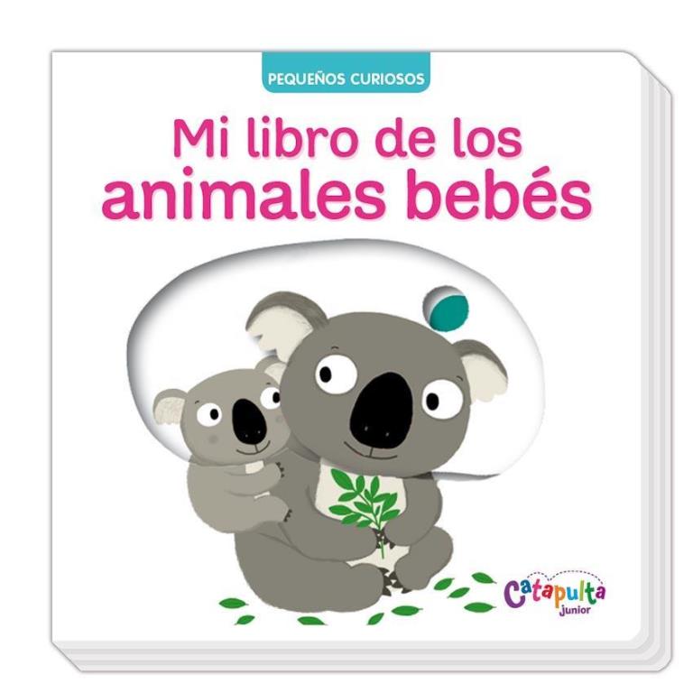 PEQUEÑOS CURIOSOS- MI LIBRO DE LOS ANIMALES BEBES