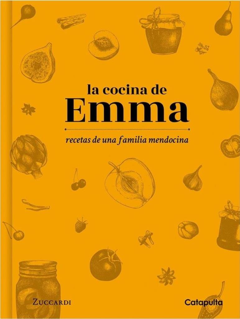 COCINA DE EMMA, LA - RECETAS DE UNA FAMILIA MENDOCINA