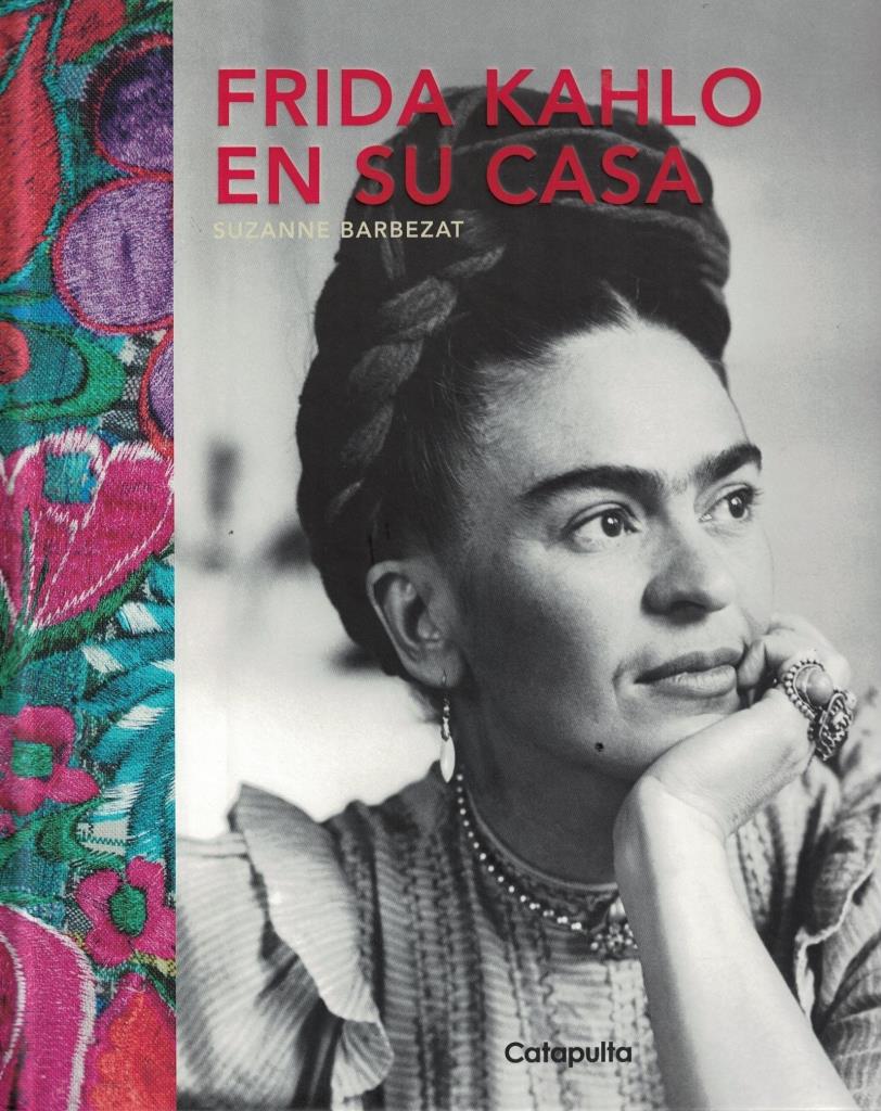 FRIDA KAHLO EN SU CASA