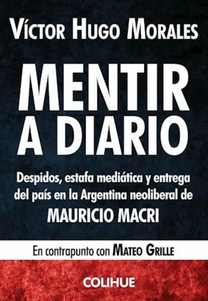 MENTIR A DIARIO. DESPIDOS, ESTAFA MEDIATICA Y ENTREGA DEL PA