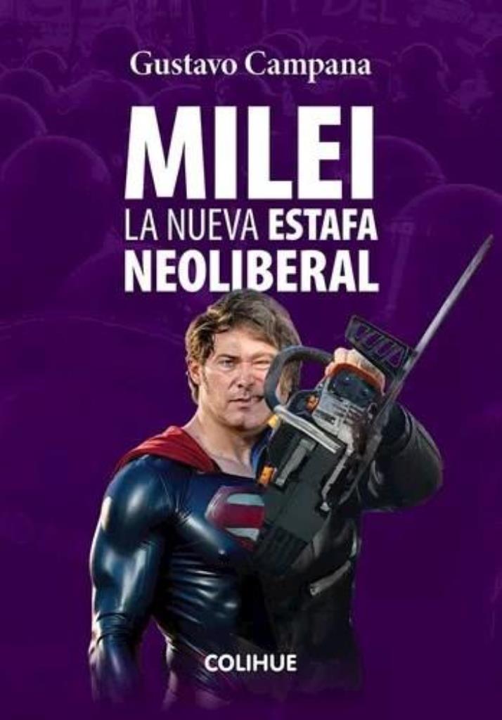 MILEI- LA NUEVA ESTAFA NEOLIBERAL