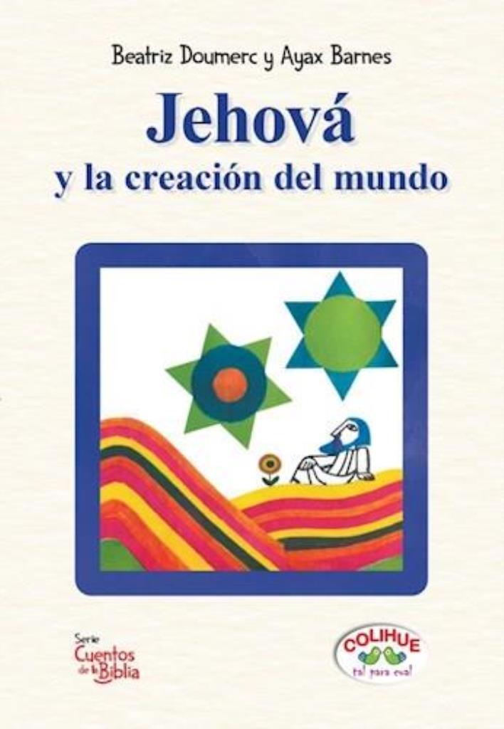 JEHOVÁ Y LA CREACIÑN DEL MUNDO