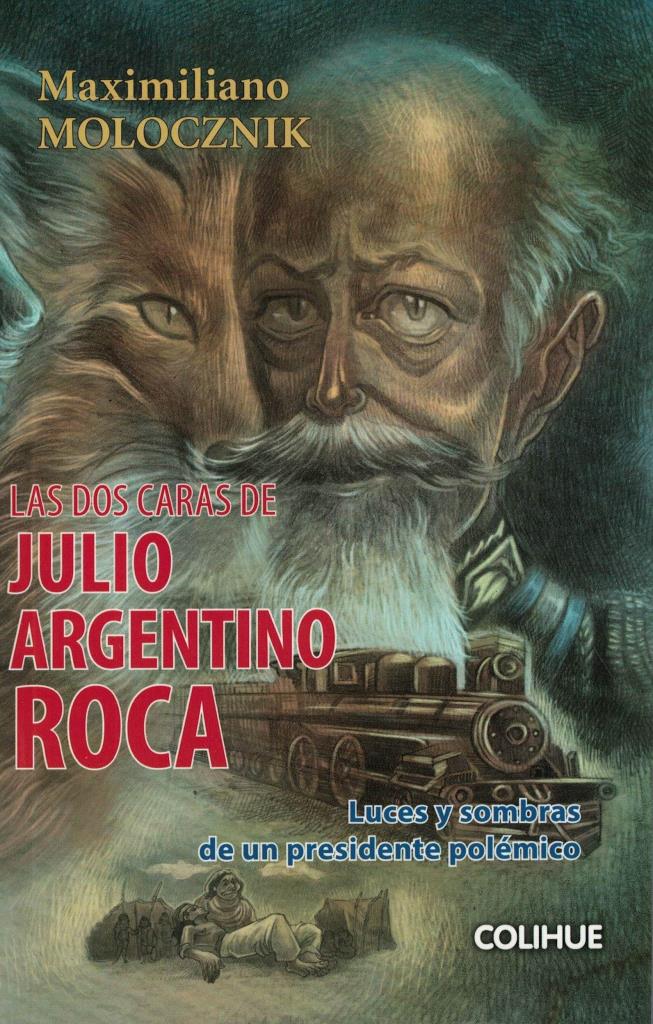 DOS CARAS DE JULIO ARGENTINO ROCA, LAS