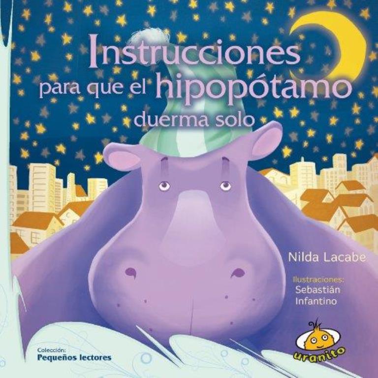 INSTRUCCIONES PARA QUE UN HIPOPOTAMO DUERMA SOLO
