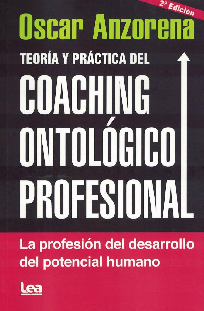 TEORIA Y PRACTICA DEL COACHING ONTOLOGICO PROFESIONAL 2/ED.