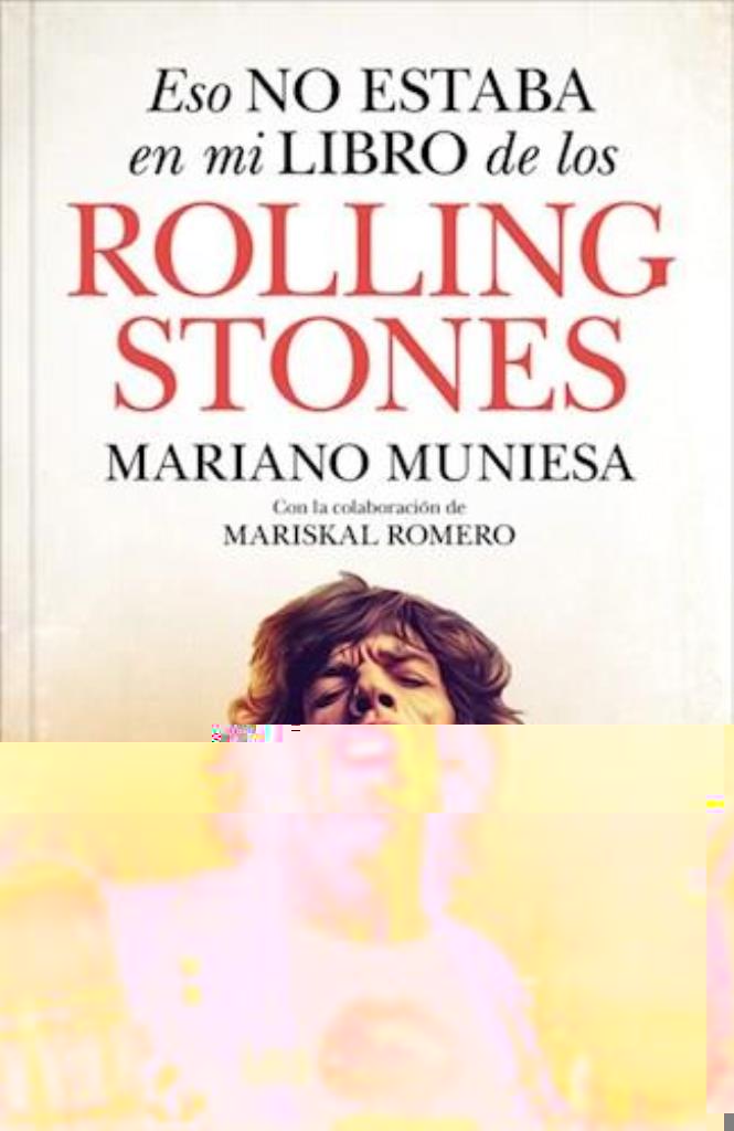 ESO NO ESTABA EN MI LIBRO DE LOS ROLLING STONES