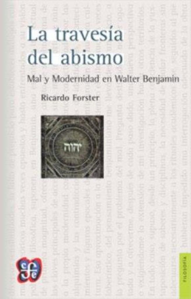 TRAVESIA DEL ABISMO, LA. MAL Y MODERNIDAD EN WALTER BENJAMIN