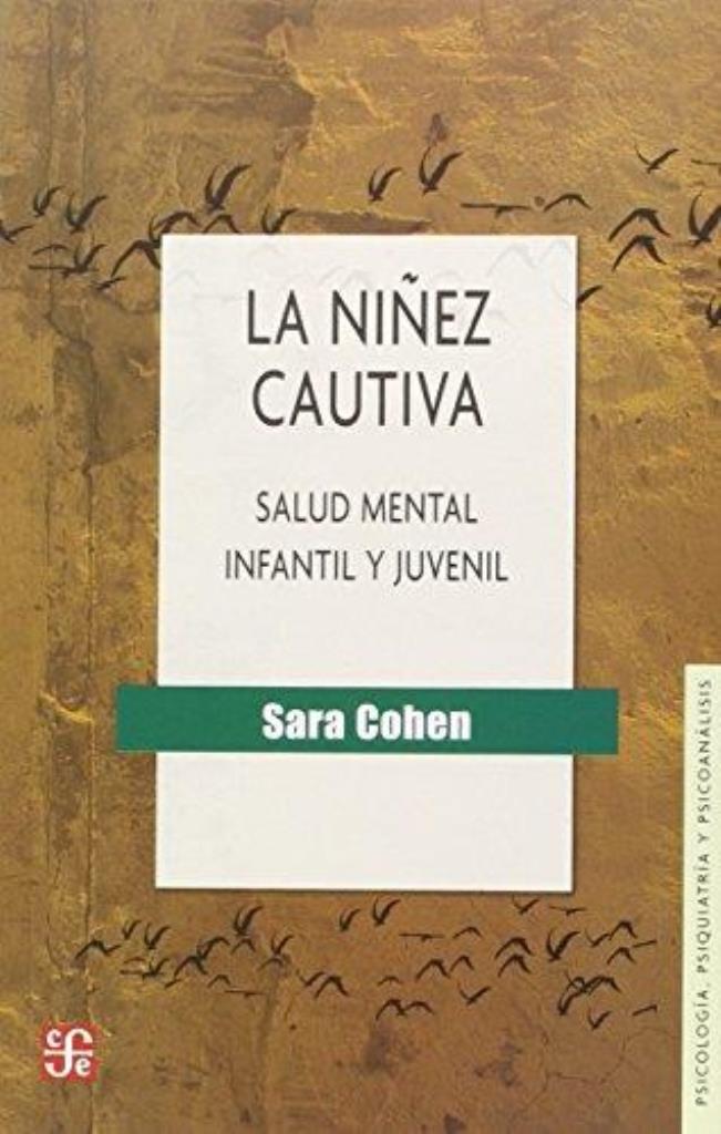 NIÑEZ CAUTIVA, LA. SALUD MENTAL INFANTIL Y JUVENIL