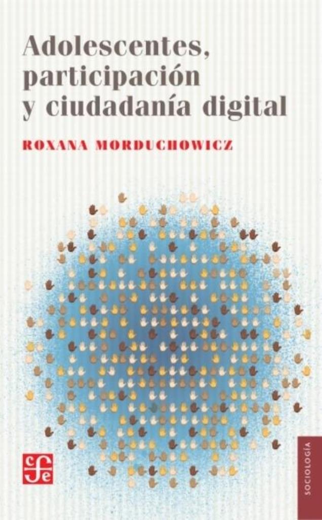 ADOLESCENTES, PARTICIPACIÑN Y CIUDADANÍA DIGITAL - Colección: SociologÑa