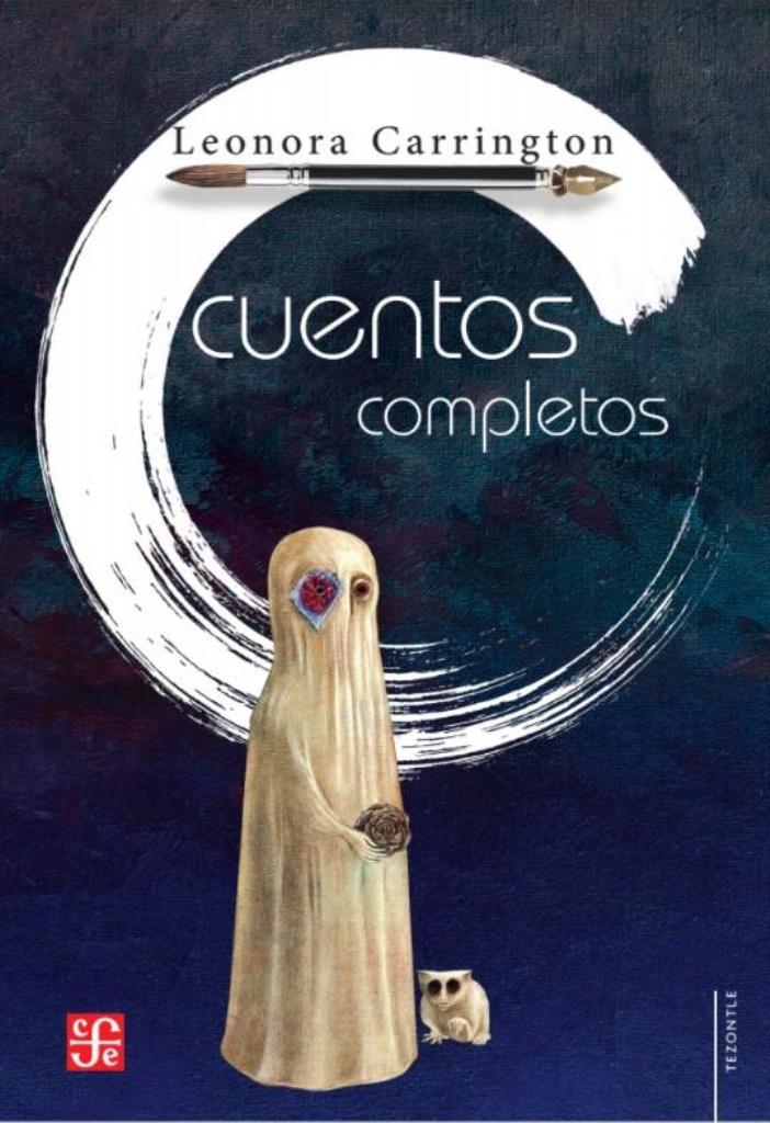 CUENTOS COMPLETOS - CARRINGTON - Colección: Tezontle