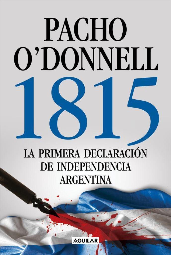 1815- LA PRIMERA DECLARACION DE INDEPENDENCIA ARG