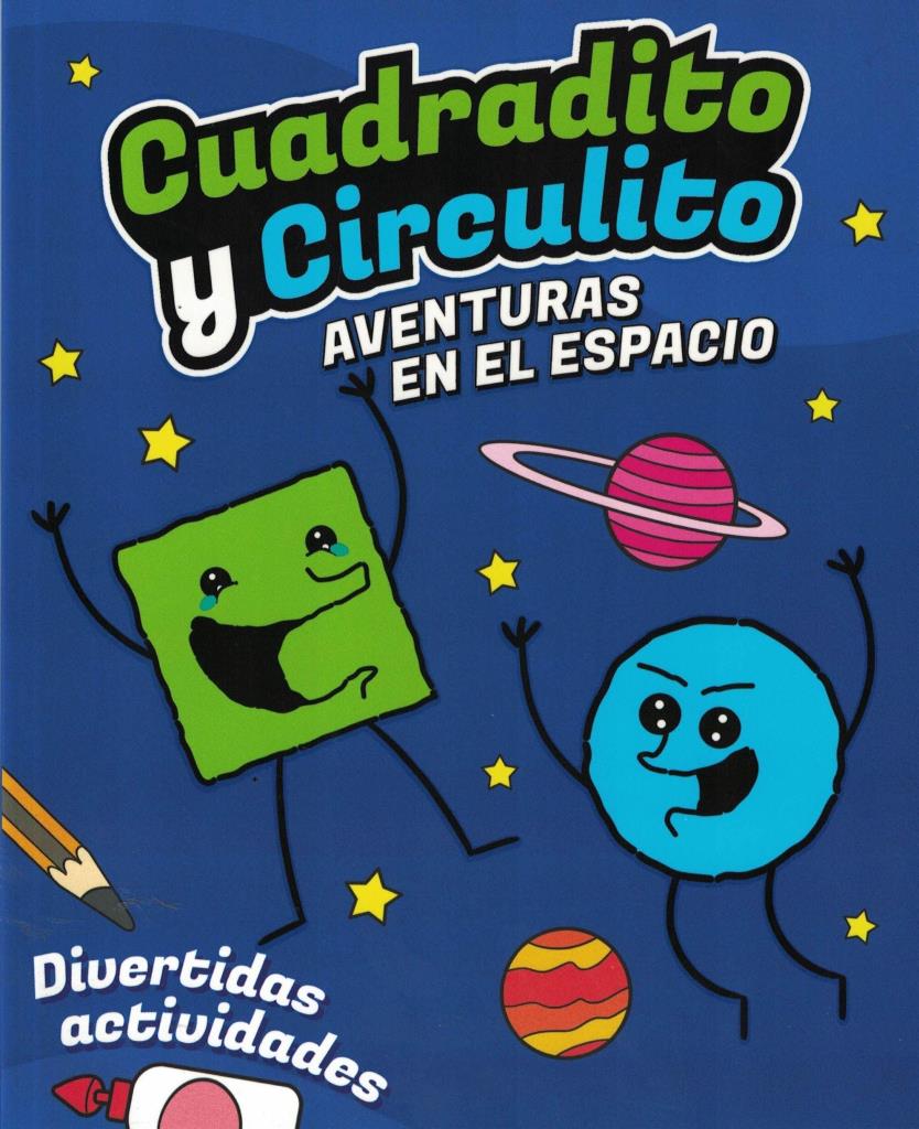 CUADRADITO Y CIRCULITO- AVENTURAS EN EL ESPACIO