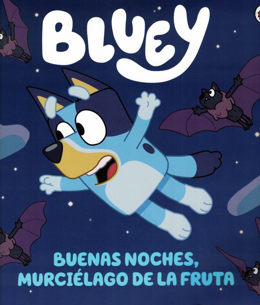 BLUEY - BUENAS NOCHES, MURCIELAGO DE LA FRUTA