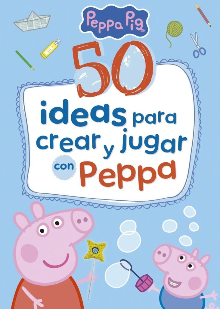 50 IDEAS PARA CREAR Y JUGAR CON PEPPA
