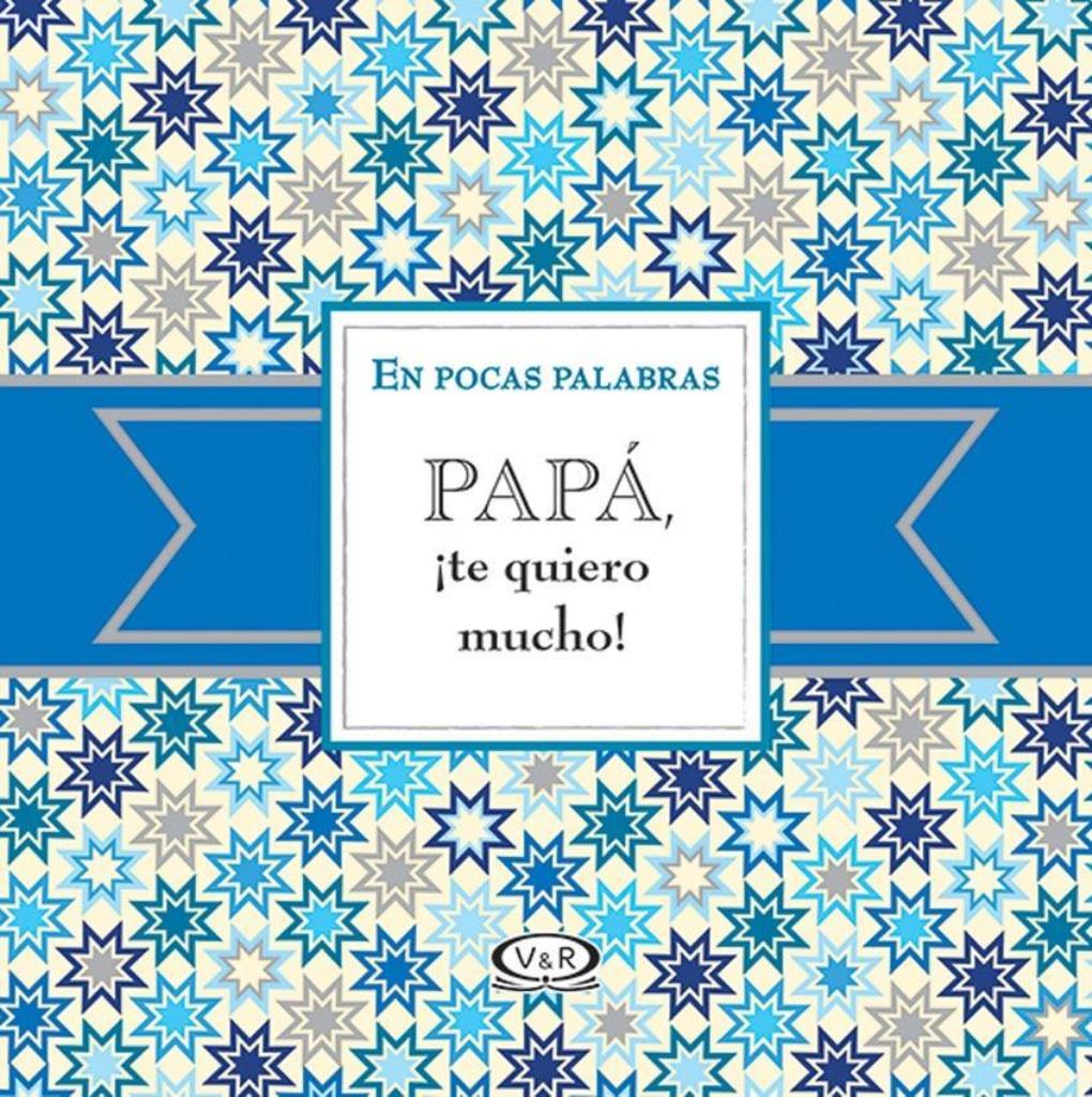 EN POCAS PALABRAS: PAPA Â­TE QUIERO MUCHO!