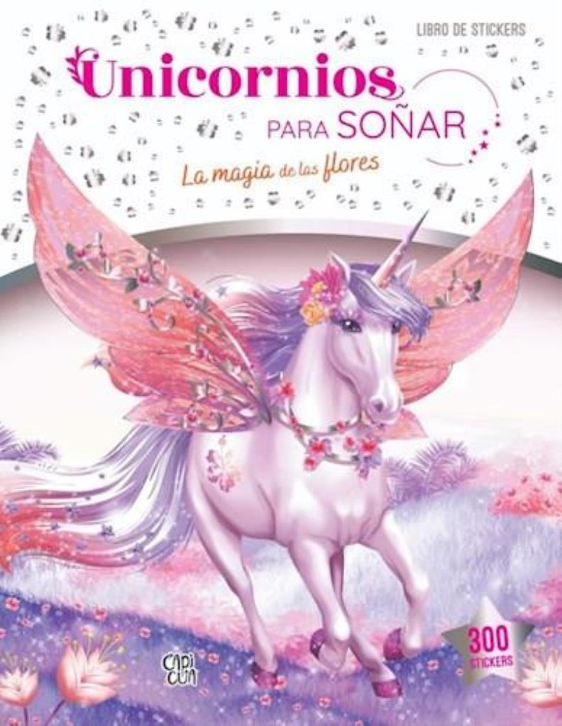 UNICORNIOS PARA SOÑAR: LA MAGIA DE LAS FLORES