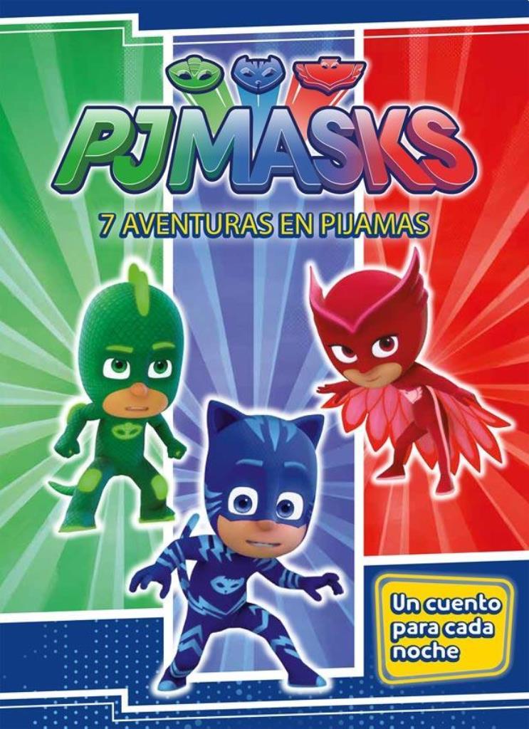 7 AVENTURAS EN PIJAMAS - HEROES DE LA NOCHE