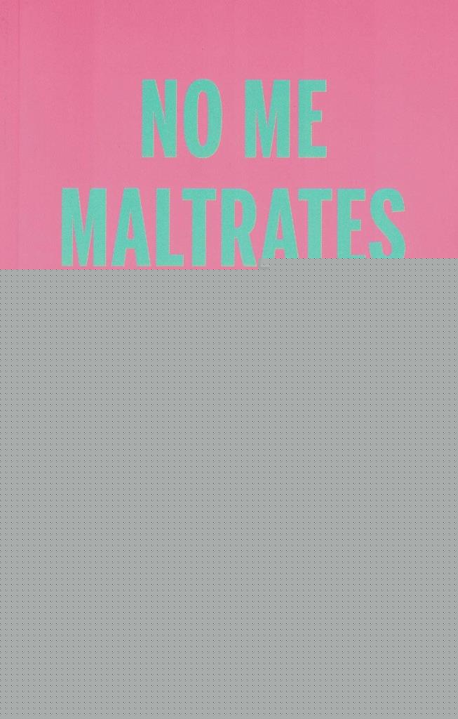 NO ME MALTRATES