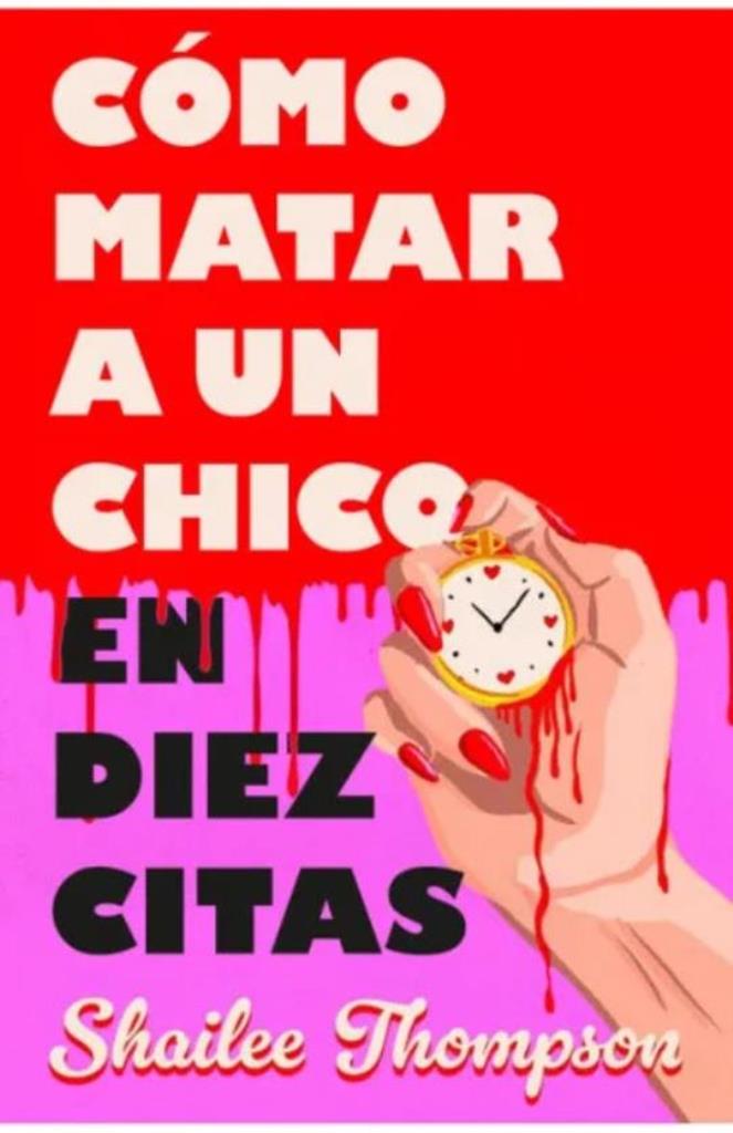COMO MATAR A UN CHICO EN DIEZ CITAS