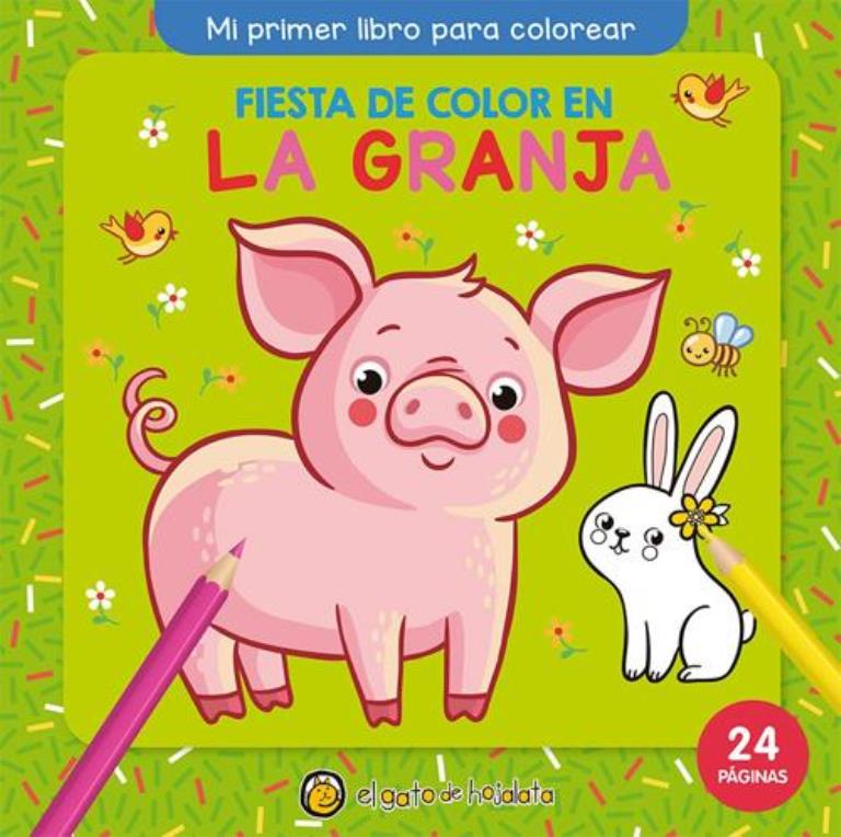 FIESTA DE COLOR EN LA GRANJA- MI PRIMER LIBRO PARA COLOREAR