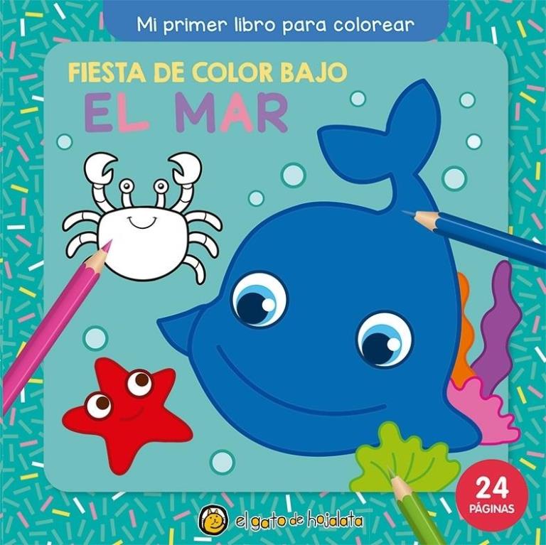 FIESTA DE COLOR BAJO EL MAR- MI PRIMER LIBRO PARA COLOREAR