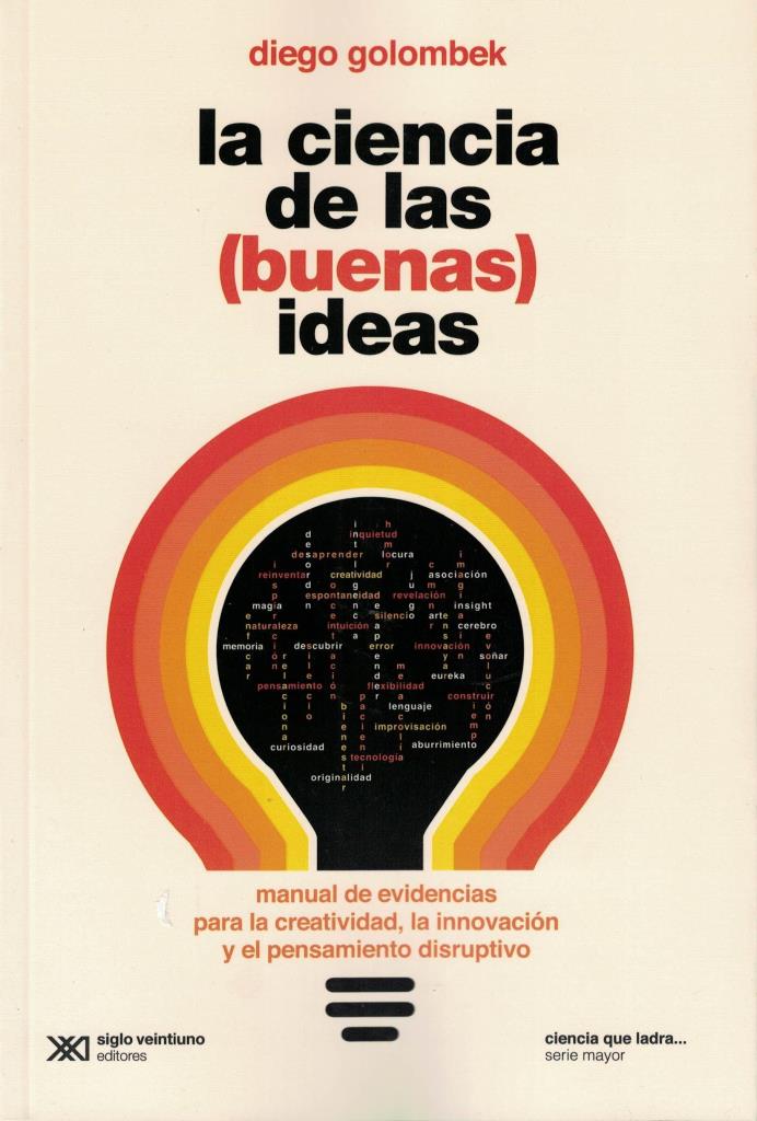 CIENCIA DE LAS (BUENAS) IDEAS, LA