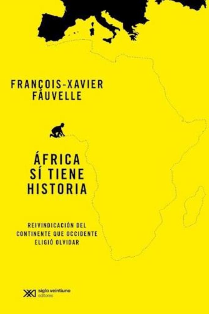 AFRICA SI TIENE HISTORIA- REIVINDICACION DEL CONTINENTE QUE OCCIDENTE ELIGIO OLVIDAR