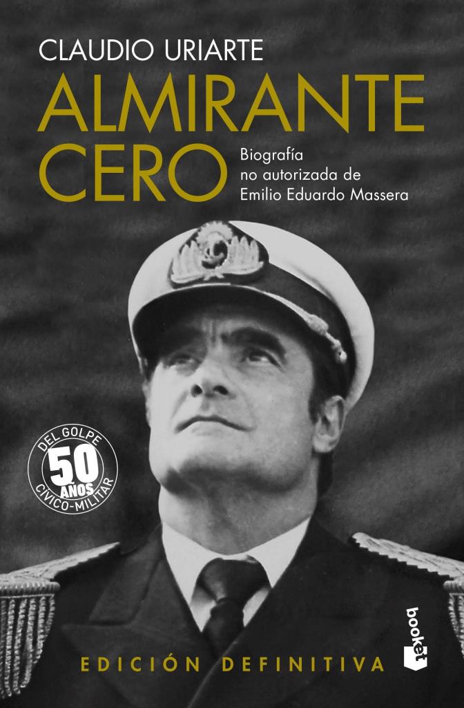 ALMIRANTE CERO - BIOGRAFIA NO AUTORIZADA DE EMILIO EDUARDO MASSERA