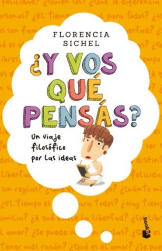 Y VOS QUE PENSAS- UN VIAJE FILOSOFICO POR LAS IDEAS