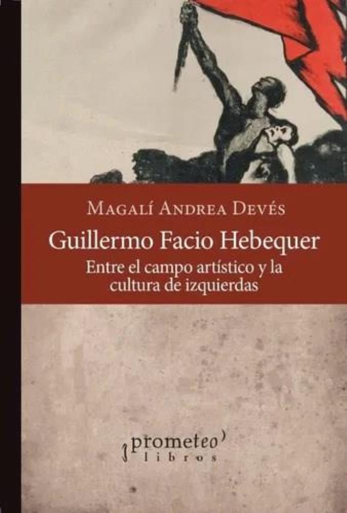 GUILLERMO FACIO HEBEQUER- ENTRE EL CAMPO ARTISTICO Y LA CULT