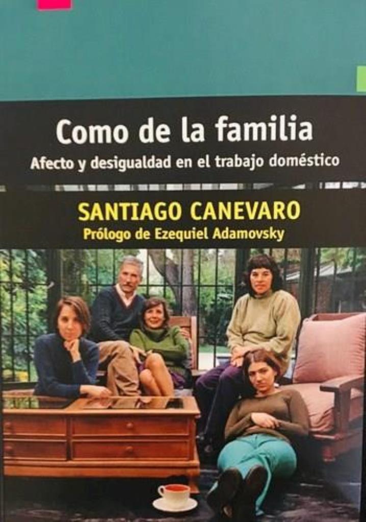 COMO DE LA FAMILIA- AFECTO Y DESIGUALDAD EN EL TRABAJO DOMES