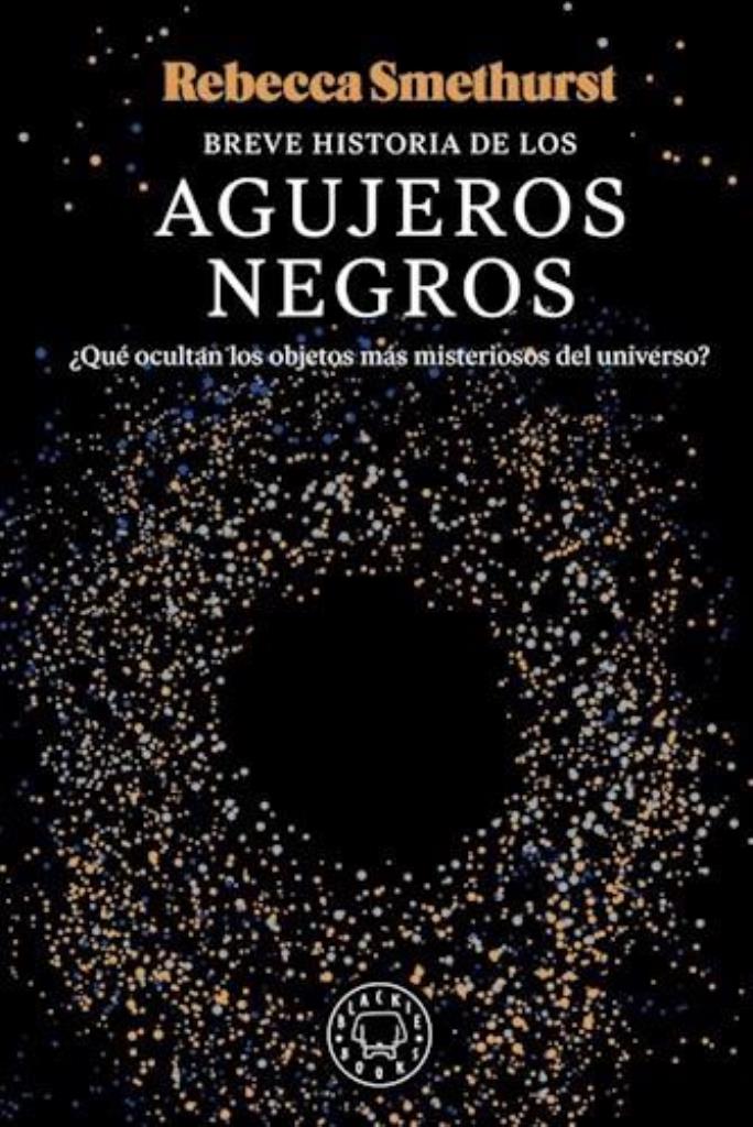 BREVE HISTORIA DE LOS AGUJEROS NEGROS