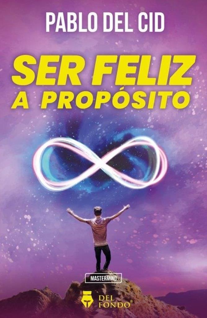 SER FELIZ A PROPÑSITO