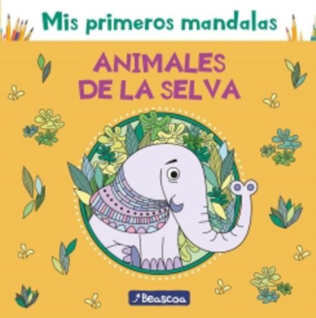 MIS PRIMEROS MANDALAS ANIMALES SELVA