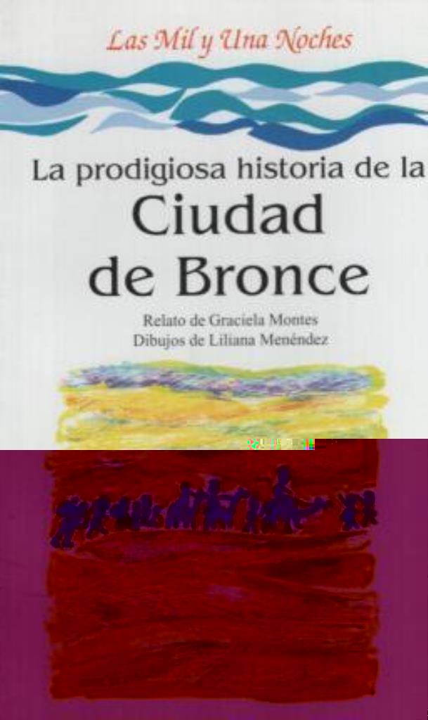 PRODIGIOSA HISTORIA DE LA CIUDAD DE BRONCE, LA