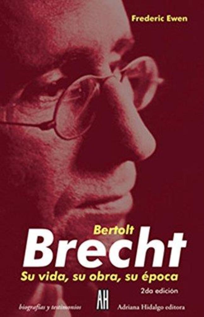 BERTOLT BRECHT, SU VIDA, SU OBRA, SU EPOCA